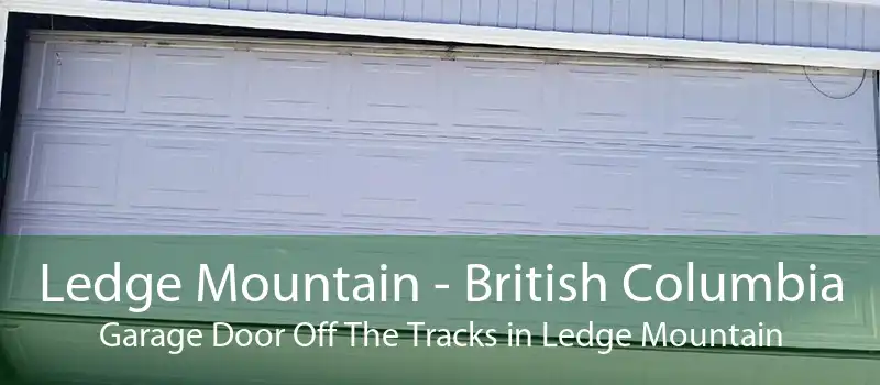Ledge Mountain - British Columbia Garage Door Off The Tracks in Ledge Mountain