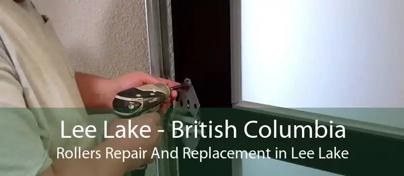 Lee Lake - British Columbia Rollers Repair And Replacement in Lee Lake