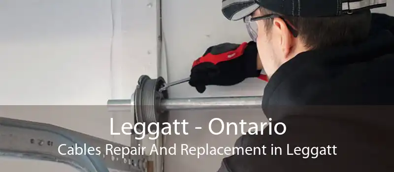 Leggatt - Ontario Cables Repair And Replacement in Leggatt