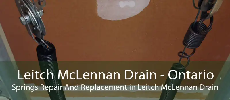 Leitch McLennan Drain - Ontario Springs Repair And Replacement in Leitch McLennan Drain
