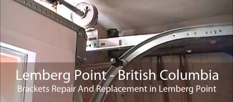 Lemberg Point - British Columbia Brackets Repair And Replacement in Lemberg Point