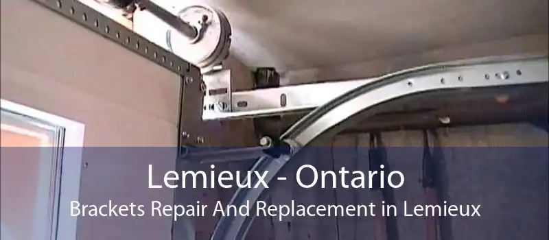 Lemieux - Ontario Brackets Repair And Replacement in Lemieux