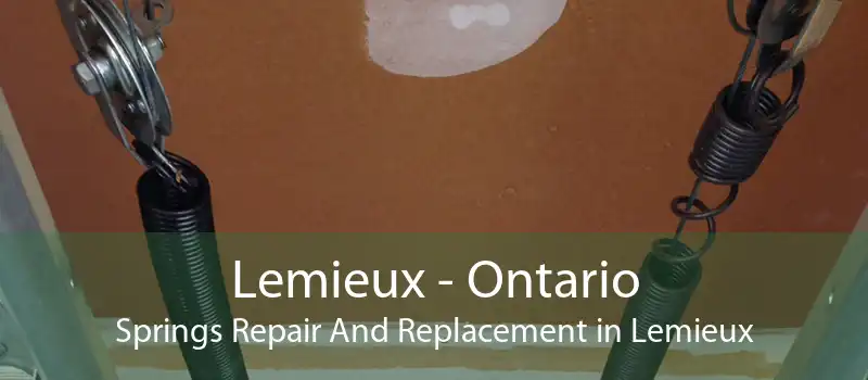 Lemieux - Ontario Springs Repair And Replacement in Lemieux