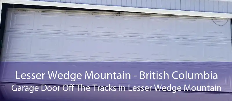 Lesser Wedge Mountain - British Columbia Garage Door Off The Tracks in Lesser Wedge Mountain