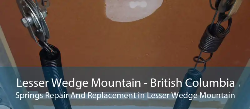 Lesser Wedge Mountain - British Columbia Springs Repair And Replacement in Lesser Wedge Mountain