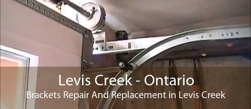 Levis Creek - Ontario Brackets Repair And Replacement in Levis Creek