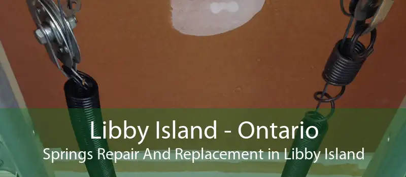Libby Island - Ontario Springs Repair And Replacement in Libby Island