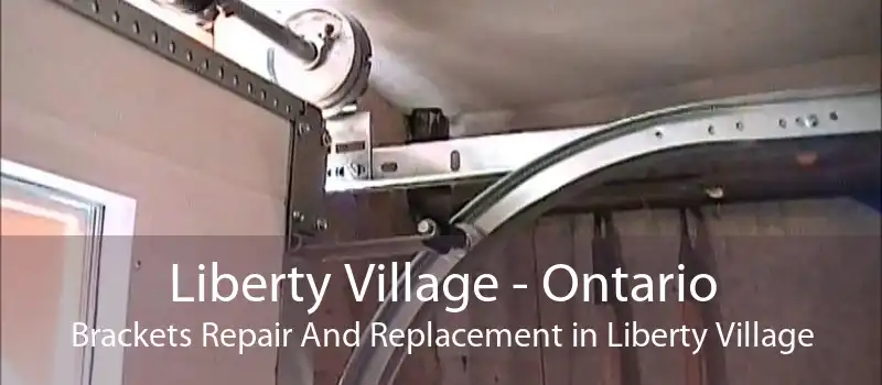 Liberty Village - Ontario Brackets Repair And Replacement in Liberty Village