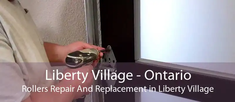 Liberty Village - Ontario Rollers Repair And Replacement in Liberty Village