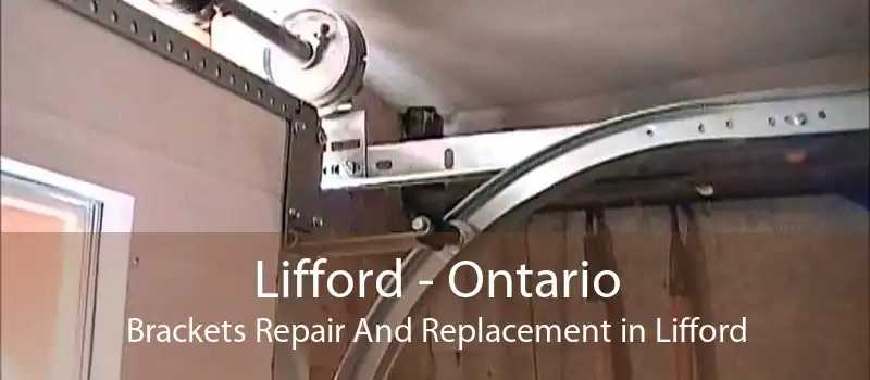 Lifford - Ontario Brackets Repair And Replacement in Lifford