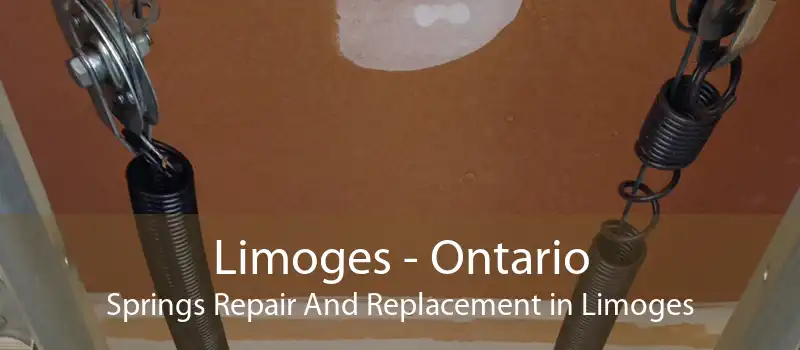 Limoges - Ontario Springs Repair And Replacement in Limoges