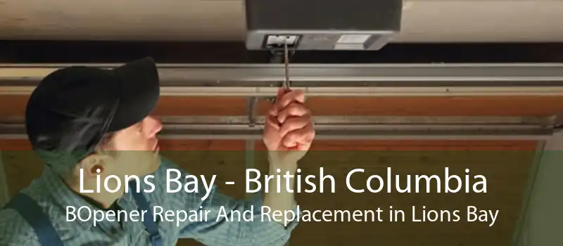 Lions Bay - British Columbia BOpener Repair And Replacement in Lions Bay
