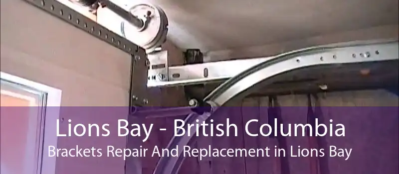 Lions Bay - British Columbia Brackets Repair And Replacement in Lions Bay