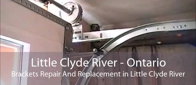 Little Clyde River - Ontario Brackets Repair And Replacement in Little Clyde River