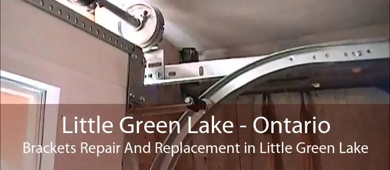 Little Green Lake - Ontario Brackets Repair And Replacement in Little Green Lake