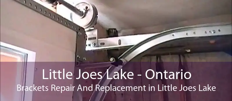 Little Joes Lake - Ontario Brackets Repair And Replacement in Little Joes Lake
