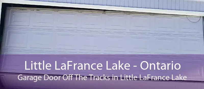 Little LaFrance Lake - Ontario Garage Door Off The Tracks in Little LaFrance Lake