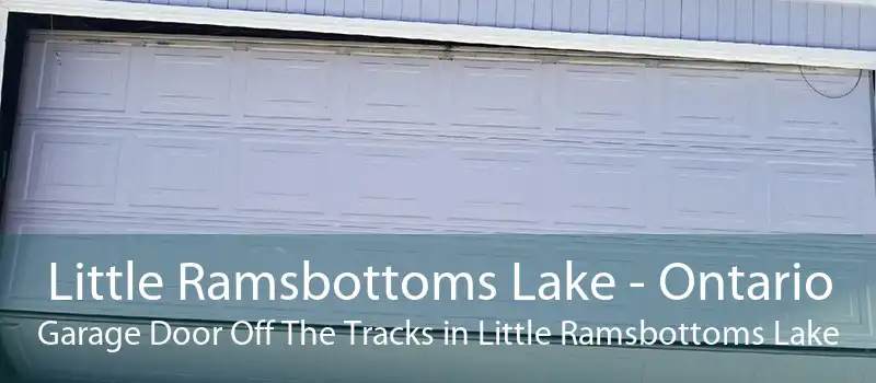 Little Ramsbottoms Lake - Ontario Garage Door Off The Tracks in Little Ramsbottoms Lake