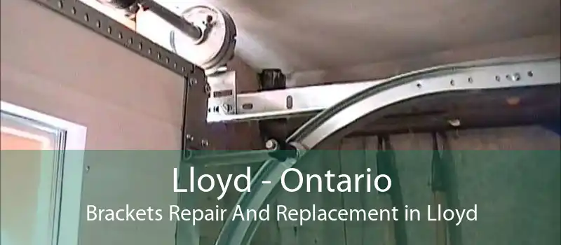 Lloyd - Ontario Brackets Repair And Replacement in Lloyd