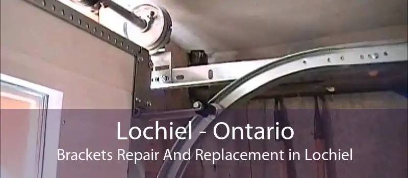 Lochiel - Ontario Brackets Repair And Replacement in Lochiel