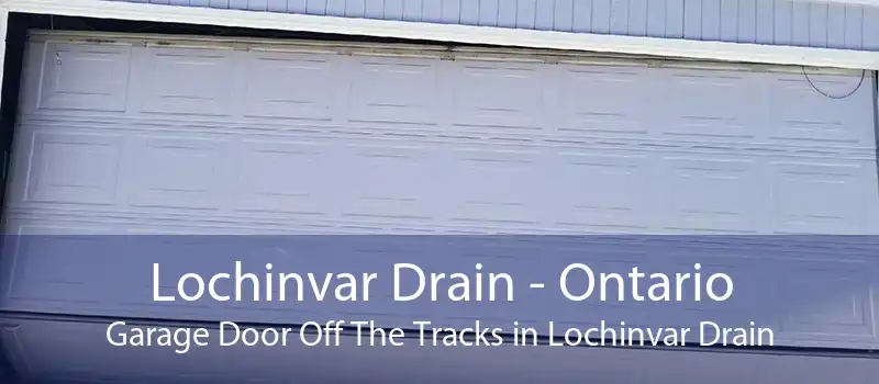 Lochinvar Drain - Ontario Garage Door Off The Tracks in Lochinvar Drain