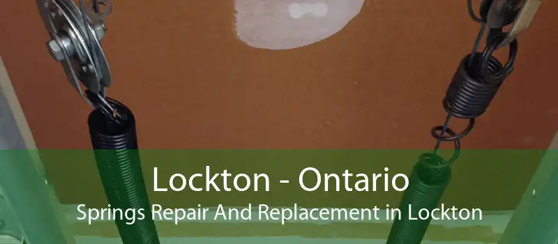 Lockton - Ontario Springs Repair And Replacement in Lockton