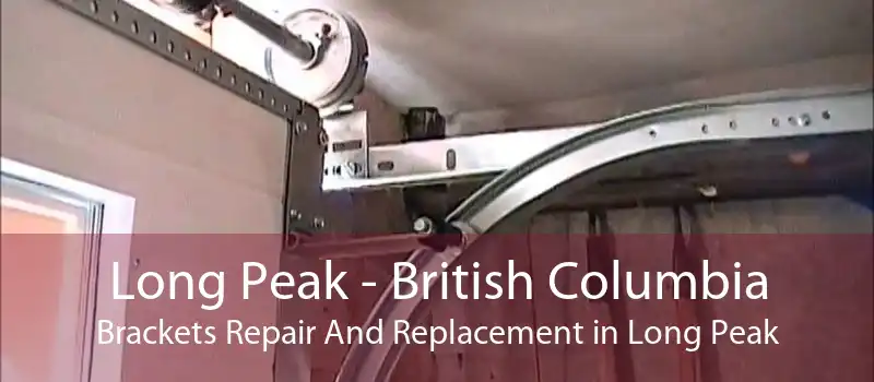 Long Peak - British Columbia Brackets Repair And Replacement in Long Peak