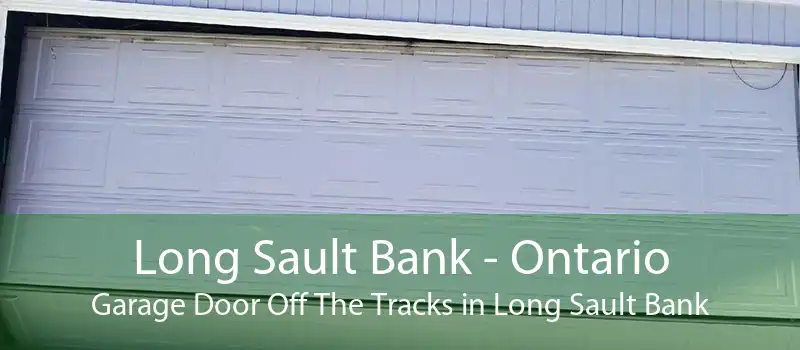 Long Sault Bank - Ontario Garage Door Off The Tracks in Long Sault Bank