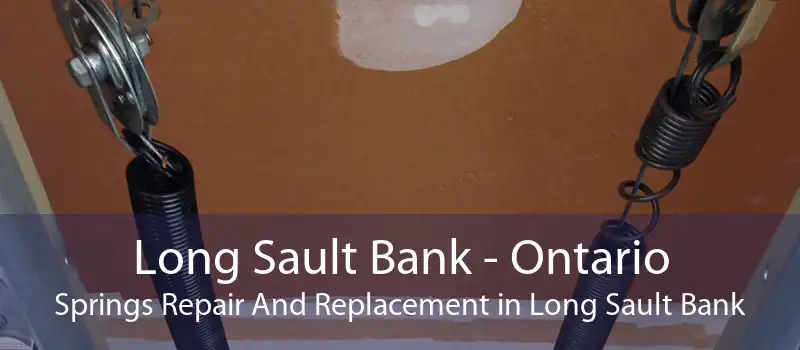 Long Sault Bank - Ontario Springs Repair And Replacement in Long Sault Bank