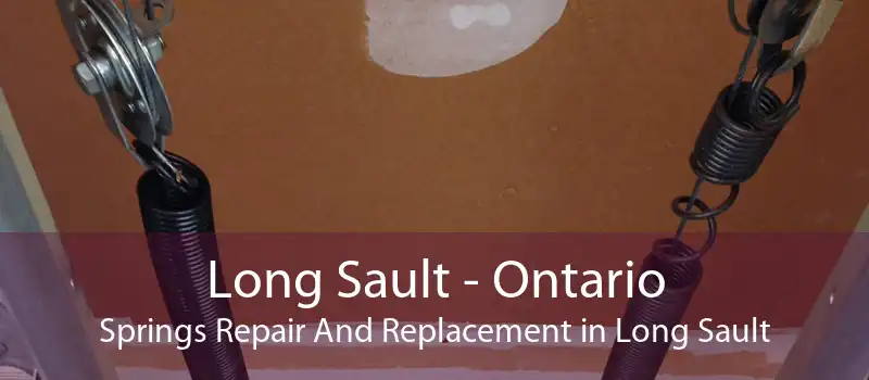Long Sault - Ontario Springs Repair And Replacement in Long Sault