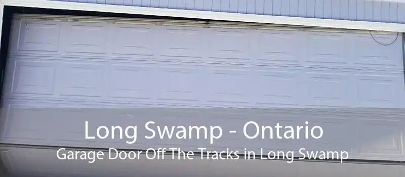 Long Swamp - Ontario Garage Door Off The Tracks in Long Swamp