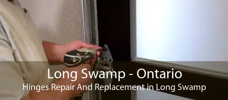 Long Swamp - Ontario Hinges Repair And Replacement in Long Swamp