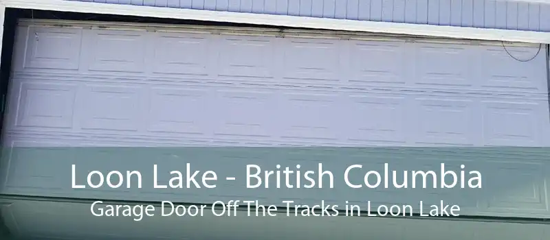 Loon Lake - British Columbia Garage Door Off The Tracks in Loon Lake