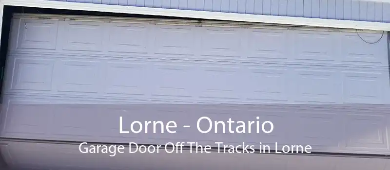 Lorne - Ontario Garage Door Off The Tracks in Lorne