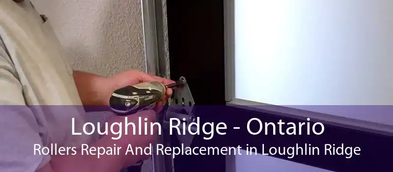 Loughlin Ridge - Ontario Rollers Repair And Replacement in Loughlin Ridge