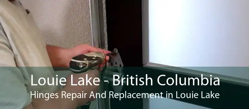 Louie Lake - British Columbia Hinges Repair And Replacement in Louie Lake