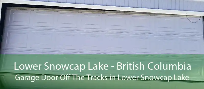 Lower Snowcap Lake - British Columbia Garage Door Off The Tracks in Lower Snowcap Lake