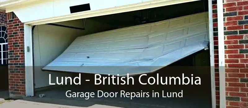 Lund - British Columbia Garage Door Repairs in Lund