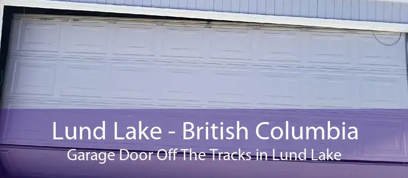 Lund Lake - British Columbia Garage Door Off The Tracks in Lund Lake