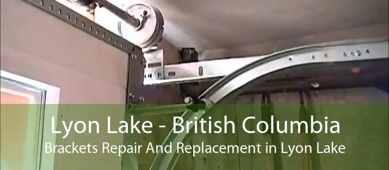 Lyon Lake - British Columbia Brackets Repair And Replacement in Lyon Lake