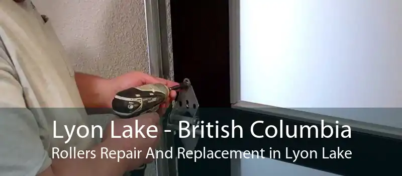 Lyon Lake - British Columbia Rollers Repair And Replacement in Lyon Lake
