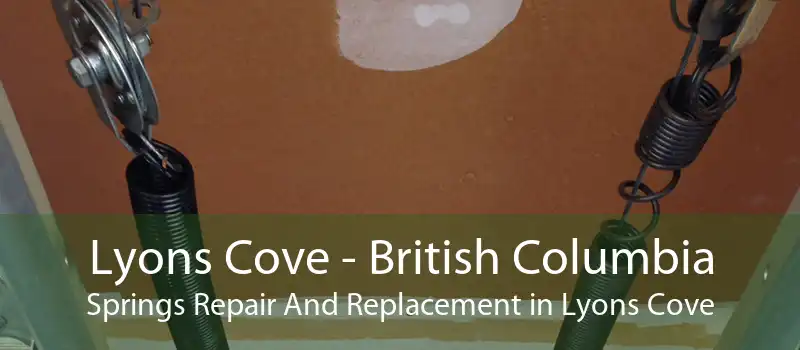 Lyons Cove - British Columbia Springs Repair And Replacement in Lyons Cove