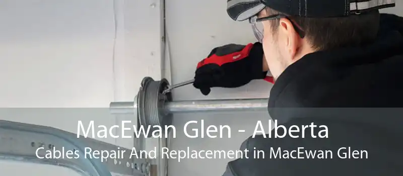 MacEwan Glen - Alberta Cables Repair And Replacement in MacEwan Glen