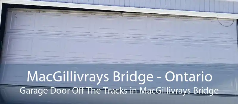 MacGillivrays Bridge - Ontario Garage Door Off The Tracks in MacGillivrays Bridge