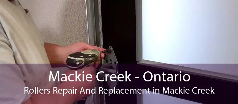 Mackie Creek - Ontario Rollers Repair And Replacement in Mackie Creek