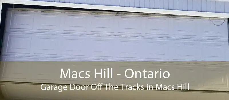 Macs Hill - Ontario Garage Door Off The Tracks in Macs Hill