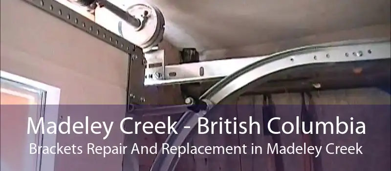 Madeley Creek - British Columbia Brackets Repair And Replacement in Madeley Creek