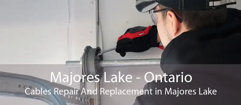 Majores Lake - Ontario Cables Repair And Replacement in Majores Lake