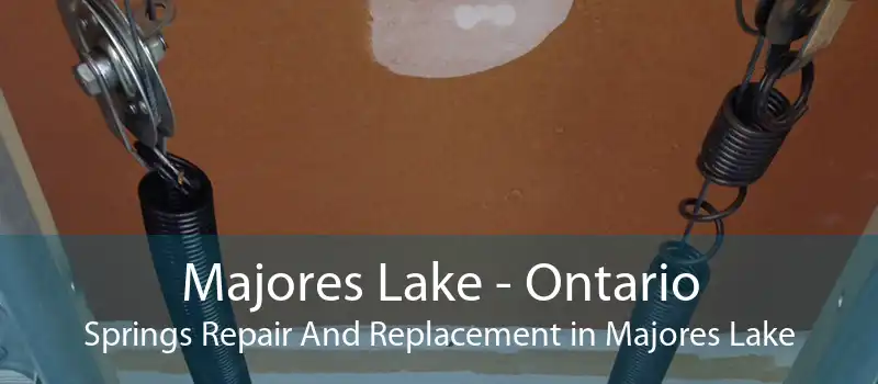 Majores Lake - Ontario Springs Repair And Replacement in Majores Lake