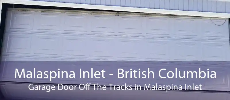 Malaspina Inlet - British Columbia Garage Door Off The Tracks in Malaspina Inlet
